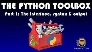 The python toolbox part 1: The interface, syntax and