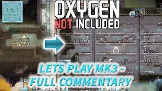 Lets Play Oxygen Not Included MK3 Quality of Life #1 - Tips, Commentary, & Getting Started Gameplay