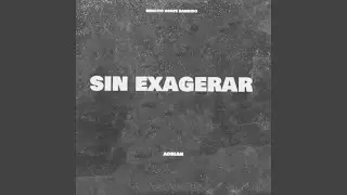 Sin Exagerar