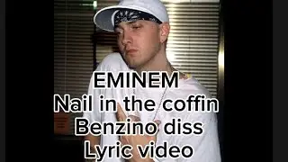 Eminem- Nail in the coffin - Benzino diss Lyric video (response