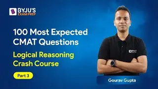 100 Most Expected CMAT LR Questions | CMAT 2023 Preparation | CMAT Logical Reasoning | Part 3