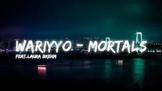 Wariyyo - Mortals Feat.Laura Brehm | [ Slowed + Reverb ] | (Lyrical)