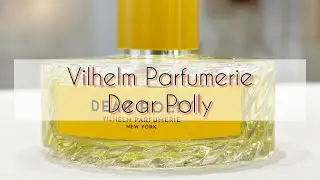 Vilhelm Parfumerie Dear Polly обзор и распаковка аромата