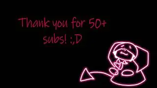 Thank you for 50+ subs! 💖