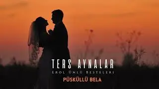 PÜSKÜLLÜ BELA / Ters Aynalar