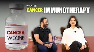 Understanding Cancer Immunotherapy: Empowering Your Immune System to Fight Cancer