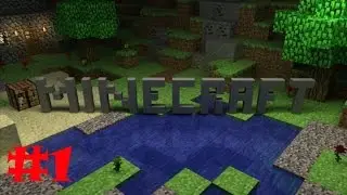 MINECRAFT LP #1 - Постройка дома и Первая ночь - 1.8.1