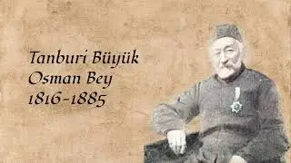 Hicazkâr Peşrev  - Tanburi Büyük Osman Bey - 19th Century Turkish Music