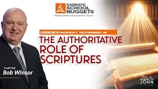 Lesson 8 - Monday - The Authoritative Role of Scripture