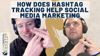How Does Hashtag Tracking Help Social Media Marketing | TDH 072