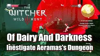 The Witcher 3 Wild Hunt Inestigate Aeramas' Dungeon l Of Dairy And Darkness