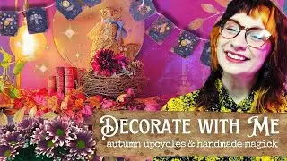 Autumn Decorate With Me 🍂 Upcycles & Handmade Magick in An Art Witch Cottage 🍂