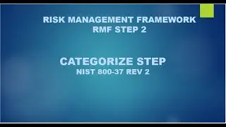 NIST Risk Management Framework(RMF STEP 2) - CATEGORIZE STEP