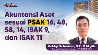 Akuntansi Aset sesuai PSAK 16, 48, 58, 14, ISAK 9, dan ISAK 11