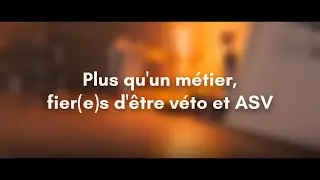 Fier(e)s d'être véto et ASV : ce ne sont pas juste des mots.