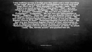 Ok, here is the joke. I was walking across a bridge one day, a...