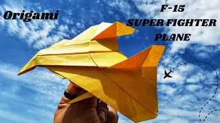 Origami paper F-15 Fighter plane, F-15 Super fighter plane