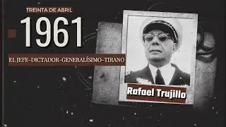 El día que cayó el dictador: La muerte de Rafael Trujillo