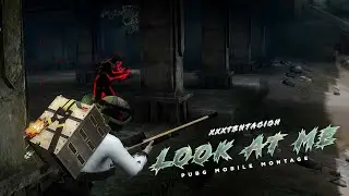 XXXTENTACION - LOOK AT ME|  PUBG Mobile Montage