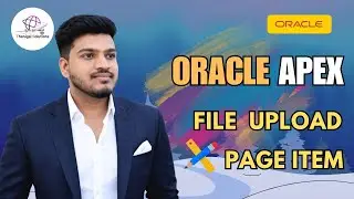 📑 How to upload Files in Oracle APEX | File Upload | Page Item | 