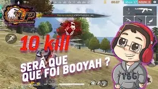 FREE FIRE - 10 KILL SERÁ QUE FOI BOOYAH?