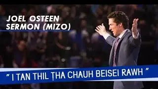 I tan thil tha chauh beisei rawh. Joel Osteen Mizo Sermon