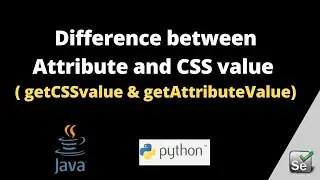 What is the difference between Attribute and CSS in Selenium | getCSSvalue() vs getAttributeValue()