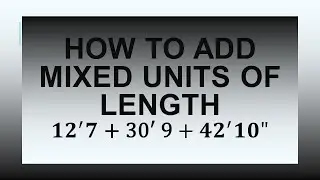 How to Add Mixed Units of Lengths