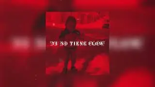 TU NO TIENE FLOW (AUDIO VIRAL TIK TOK)