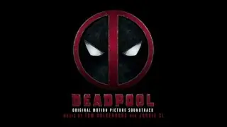 Maximum Effort (Deadpool OST) - Tom Holkenborg aka Junkie XL