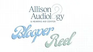 Allison Audiology Blooper Reel
