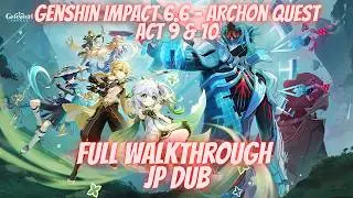 Genshin Impact 6.6 - Archon Quest Act 9 & 10 | Japanese Dub