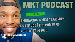 EP 33 | Embracing a new year with gratitude | The power if positivity in 2025 | WATCH NOW