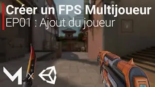 Créer un FPS MULTIJOUEUR avec Mirror sur Unity (EP01 : Ajout du joueur)