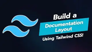 BUILD A DOCUMENTATION LAYOUT WITH TAILWIND CSS 📚✨