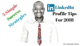 5 Tips For A Great LinkedIn Profile