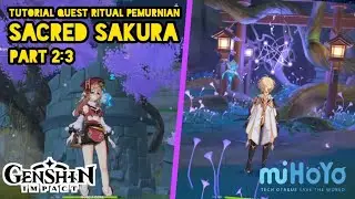 Tutorial Lengkap Ritual Pemurnian Sacred Sakura Part 2:3 | Genshin Impact