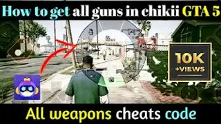 how to get all weapons in GTA 5 chikii android