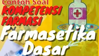 Cintoh Soal Kompetensi Farmasi l SKB Farmasi l Farmasetika Dasar