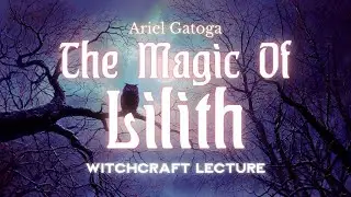 The Magic of Lilith: Unravelling the Mystery