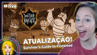 ATUALIZAÇÃO | Novidades no Don't Starve Together - Survivor's Guide to Firewood