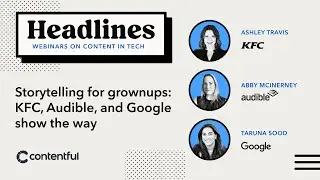 [Webinar] Headlines: Storytelling for adults - KFC, Audible, and Google show the way