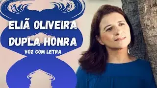 Eliã Oliveira - Dupla Honra com letra