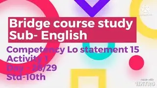 Bridge course study Sub-English Competency/Lo statement 15 Activity 1 Day-28/29  Std-10th