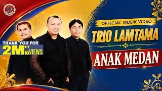 Trio Lamtama - Anak Medan (Official Music Video)