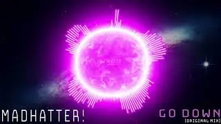 MADHATTER! - Go Down (Original Mix) [Trapstep]