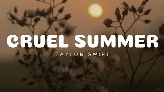 Taylor Swift - Cruel Summer (Lyrics)