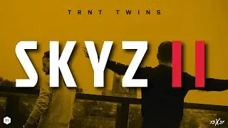 TRNT Twins - SKYZ II (Official Video)