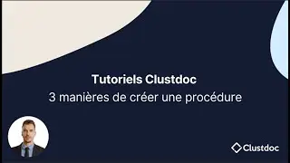 Les différentes manières de créer une procédure | Clustdoc