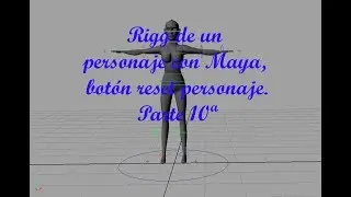 Tutorial rig de un personaje completo Maya botón reset Parte 10